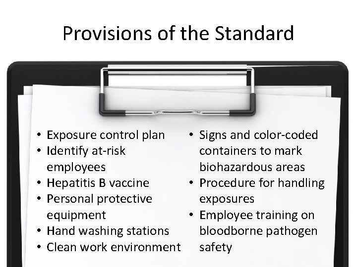 Provisions of the Standard • Exposure control plan • Signs and color-coded containers to