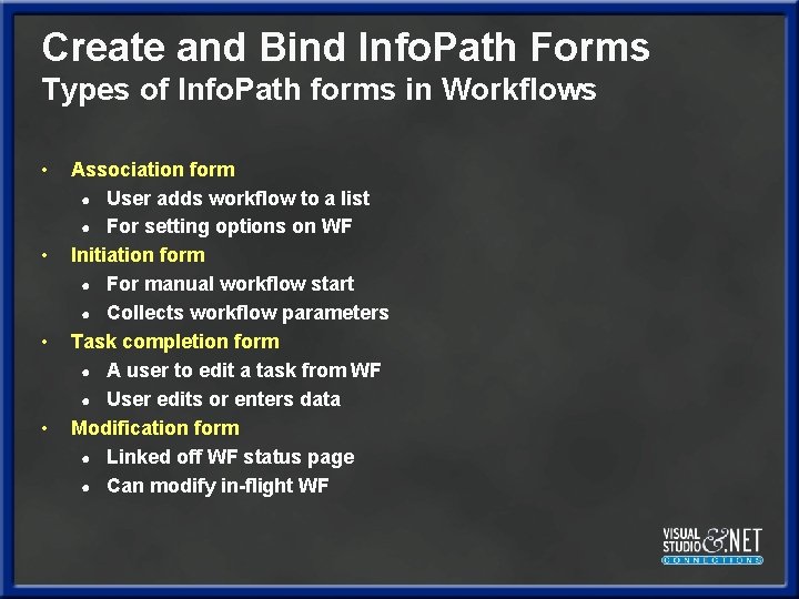 Create and Bind Info. Path Forms Types of Info. Path forms in Workflows • Create and Bind Info. Path Forms Types of Info. Path forms in Workflows •
