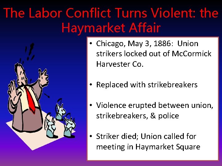 The Labor Conflict Turns Violent: the Haymarket Affair • Chicago, May 3, 1886: Union