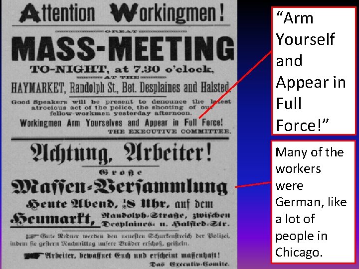 “Arm Yourself and Appear in Full Force!” Many of the workers were German, like