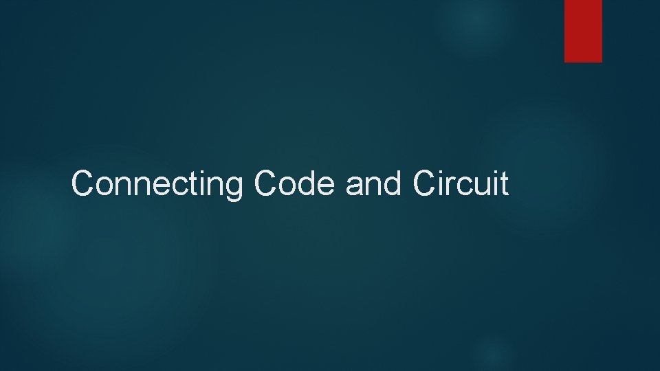 Connecting Code and Circuit 
