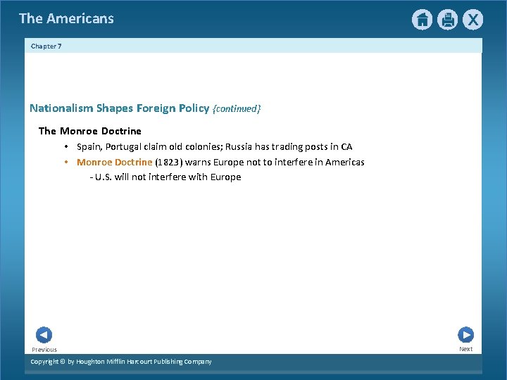 The Americans Chapter 7 Nationalism Shapes Foreign Policy {continued} The Monroe Doctrine • Spain,