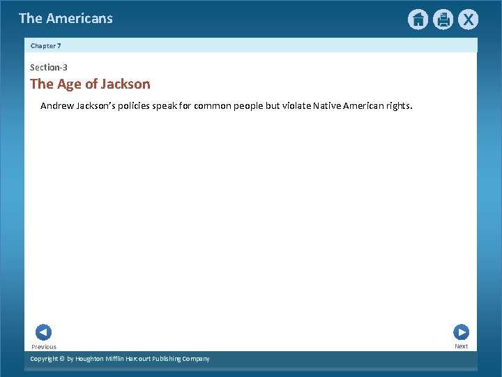 The Americans Chapter 7 Section-3 The Age of Jackson Andrew Jackson’s policies speak for