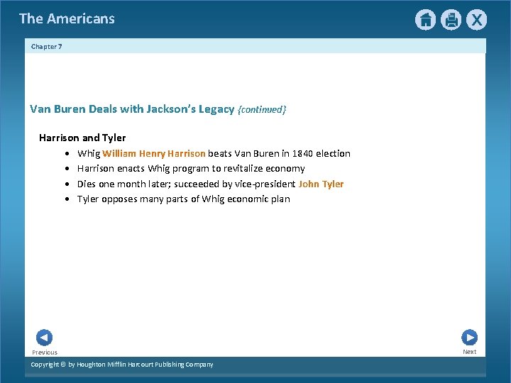 The Americans Chapter 7 Van Buren Deals with Jackson’s Legacy {continued} Harrison and Tyler