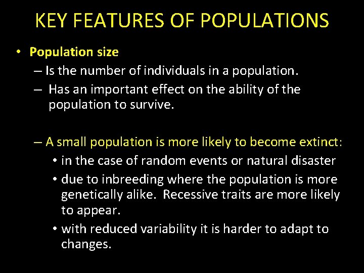 KEY FEATURES OF POPULATIONS • Population size – Is the number of individuals in