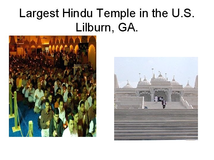 Largest Hindu Temple in the U. S. Lilburn, GA. 