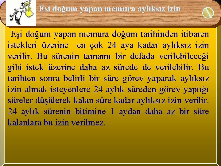 Eşi doğum yapan memura aylıksız izin Eşi doğum yapan memura doğum tarihinden itibaren istekleri