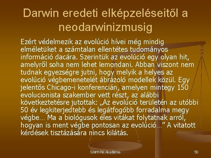 Darwin eredeti elképzeléseitől a neodarwinizmusig Ezért védelmezik az evolúció hívei még mindig elméletüket a
