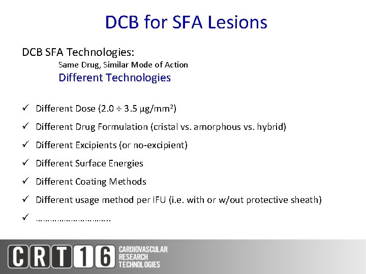 DCB for SFA Lesions DCB SFA Technologies: Same Drug, Similar Mode of Action Different