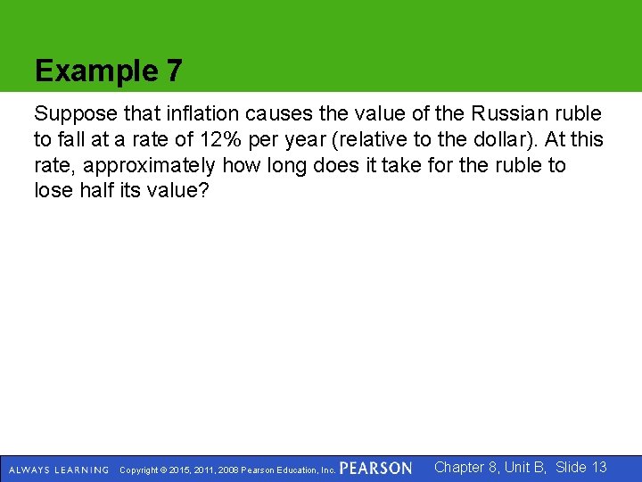 Example 7 Suppose that inflation causes the value of the Russian ruble to fall