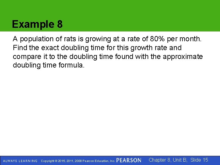 Example 8 A population of rats is growing at a rate of 80% per