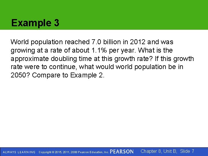 Example 3 World population reached 7. 0 billion in 2012 and was growing at