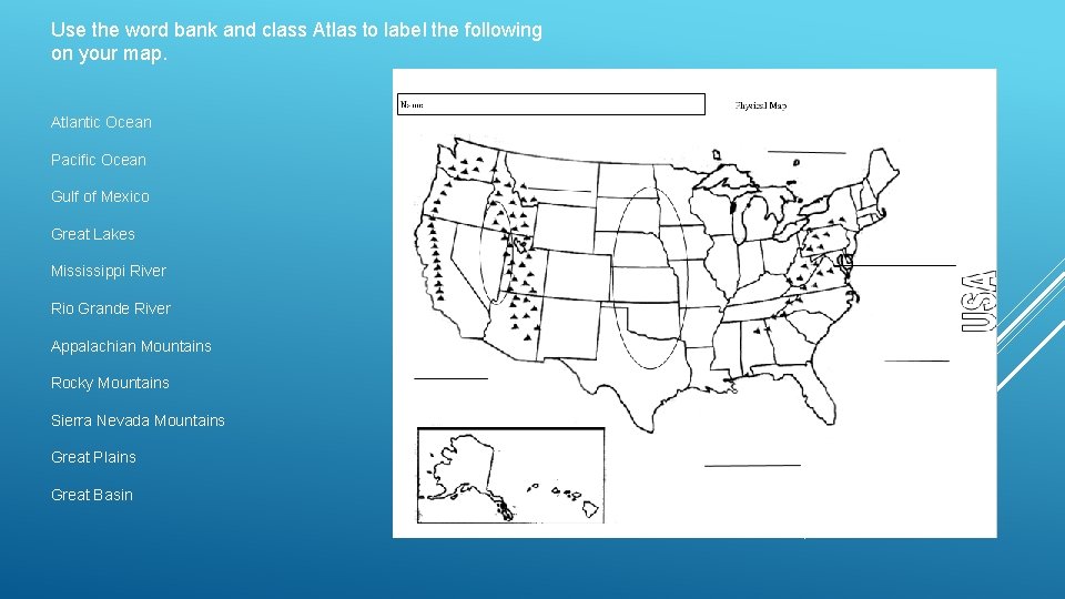 Use the word bank and class Atlas to label the following on your map.