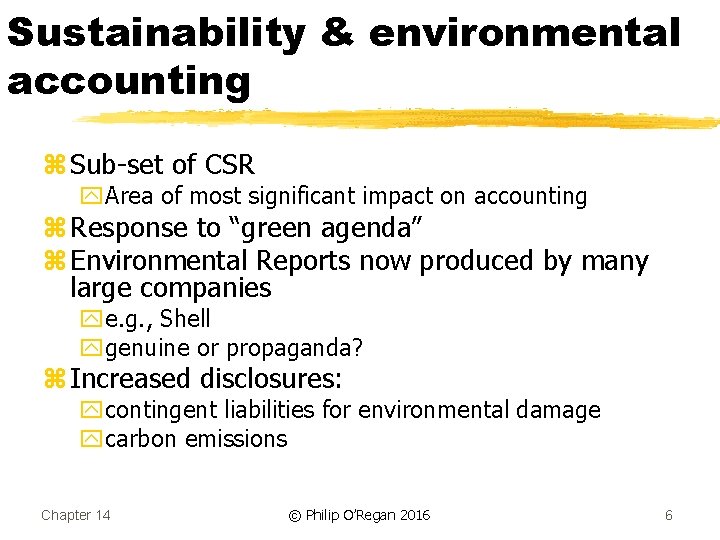 Sustainability & environmental accounting z Sub-set of CSR y. Area of most significant impact