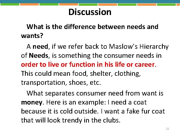 Discussion What is the difference between needs and wants? A need, if we refer