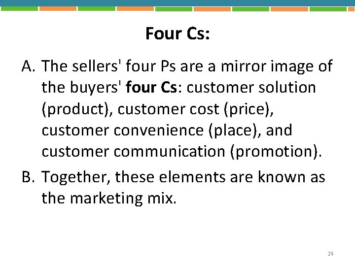 Four Cs: A. The sellers' four Ps are a mirror image of the buyers'