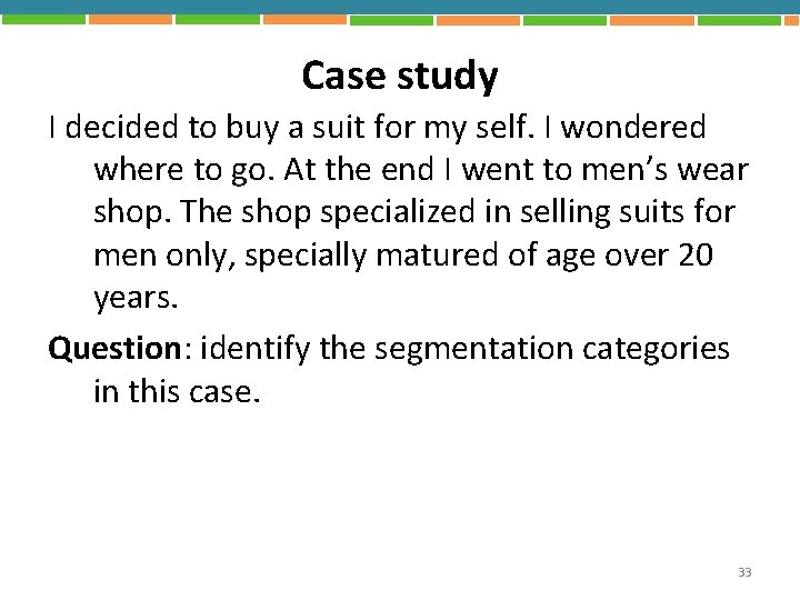 Case study I decided to buy a suit for my self. I wondered where