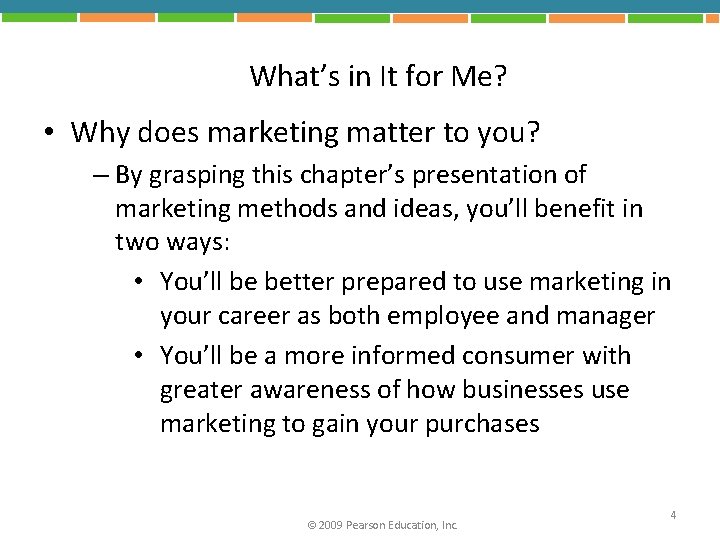 What’s in It for Me? • Why does marketing matter to you? – By