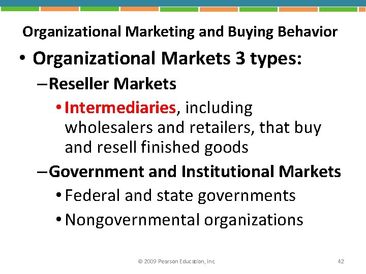 Organizational Marketing and Buying Behavior • Organizational Markets 3 types: – Reseller Markets •