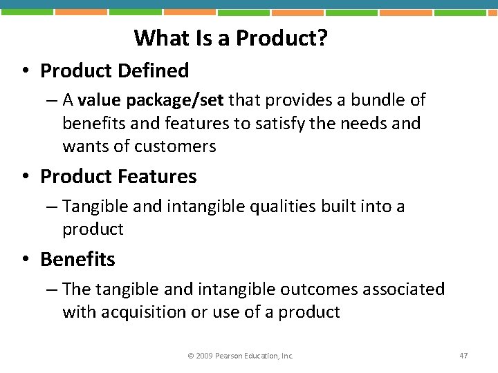 What Is a Product? • Product Defined – A value package/set that provides a