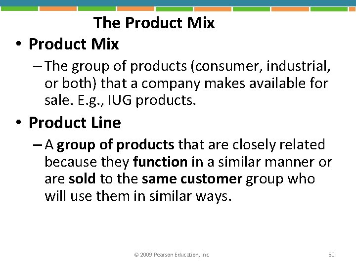 The Product Mix • Product Mix – The group of products (consumer, industrial, or