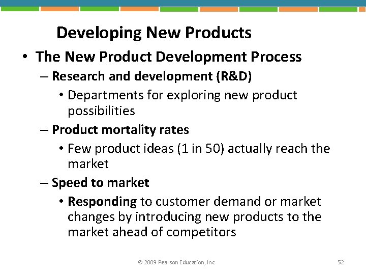 Developing New Products • The New Product Development Process – Research and development (R&D)