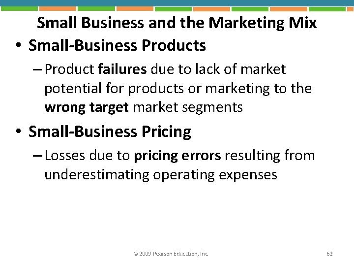 Small Business and the Marketing Mix • Small-Business Products – Product failures due to