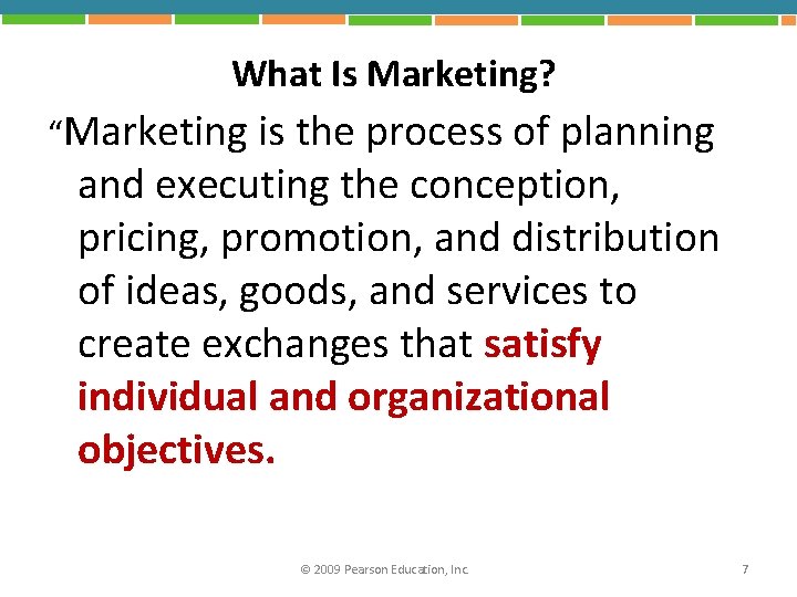 What Is Marketing? “Marketing is the process of planning and executing the conception, pricing,