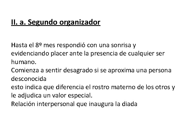 II. a. Segundo organizador Hasta el 8º mes respondió con una sonrisa y evidenciando