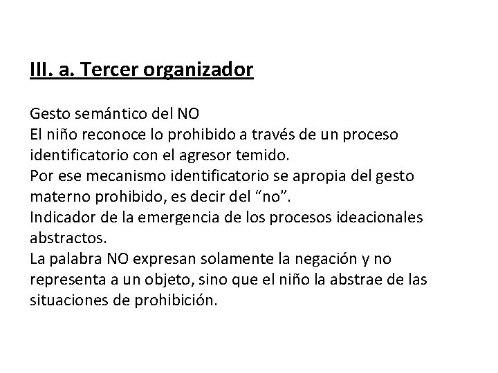III. a. Tercer organizador Gesto semántico del NO El niño reconoce lo prohibido a