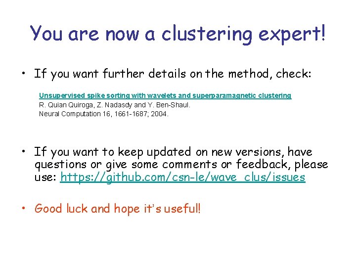 You are now a clustering expert! • If you want further details on the