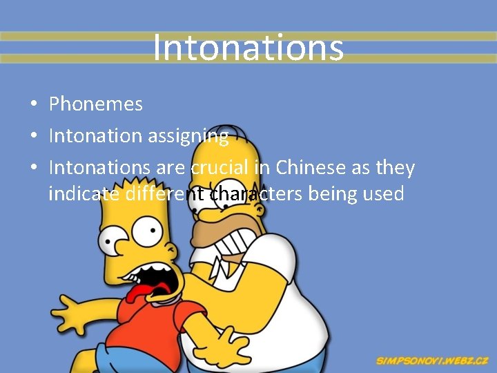 Intonations • Phonemes • Intonation assigning • Intonations are crucial in Chinese as they