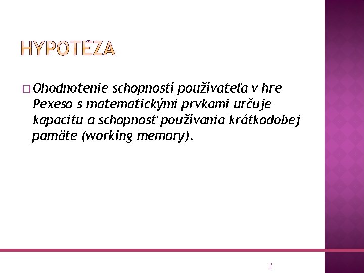 � Ohodnotenie schopností používateľa v hre Pexeso s matematickými prvkami určuje kapacitu a schopnosť