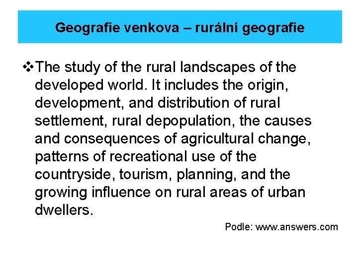 Geografie venkova – rurální geografie v. The study of the rural landscapes of the