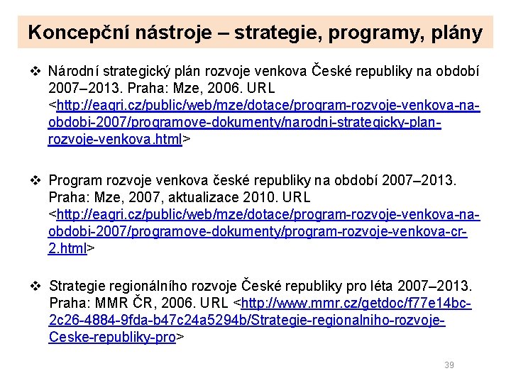 Koncepční nástroje – strategie, programy, plány v Národní strategický plán rozvoje venkova České republiky