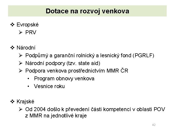 Dotace na rozvoj venkova v Evropské Ø PRV v Národní Ø Podpůrný a garanční