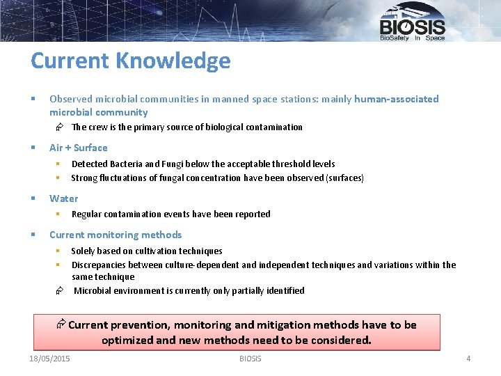 Current Knowledge § Observed microbial communities in manned space stations: mainly human-associated microbial community