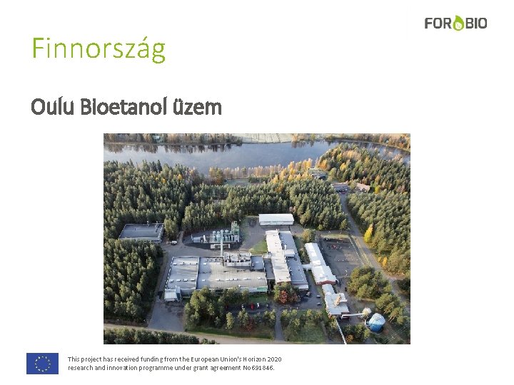 Finnország Oulu Bioetanol üzem This project has received funding from the European Union's Horizon