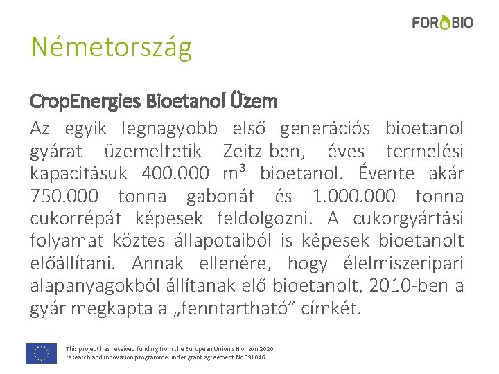 Németország Crop. Energies Bioetanol Üzem Az egyik legnagyobb első generációs bioetanol gyárat üzemeltetik Zeitz-ben,