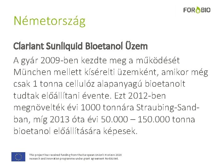 Németország Clariant Sunliquid Bioetanol Üzem A gyár 2009 -ben kezdte meg a működését München