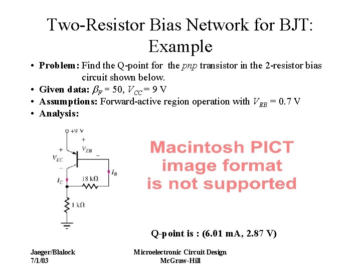 Two-Resistor Bias Network for BJT: Example • Problem: Find the Q-point for the pnp