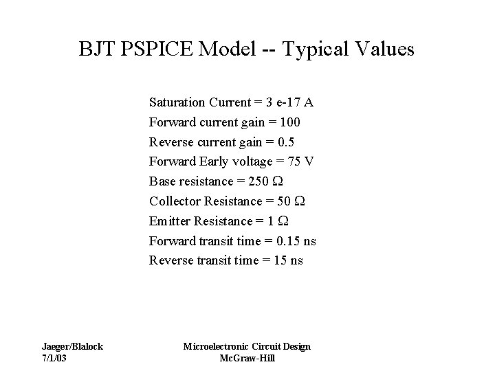 BJT PSPICE Model -- Typical Values Saturation Current = 3 e-17 A Forward current