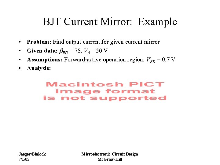 BJT Current Mirror: Example • • Problem: Find output current for given current mirror