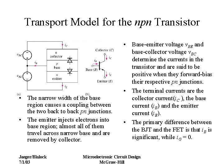 Transport Model for the npn Transistor • The narrow width of the base region