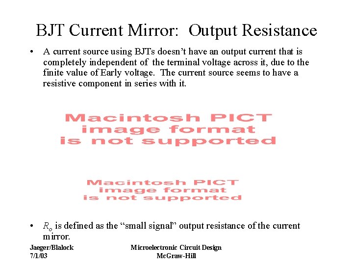 BJT Current Mirror: Output Resistance • A current source using BJTs doesn’t have an