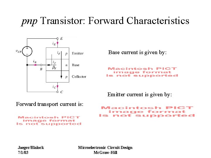 pnp Transistor: Forward Characteristics Base current is given by: Emitter current is given by:
