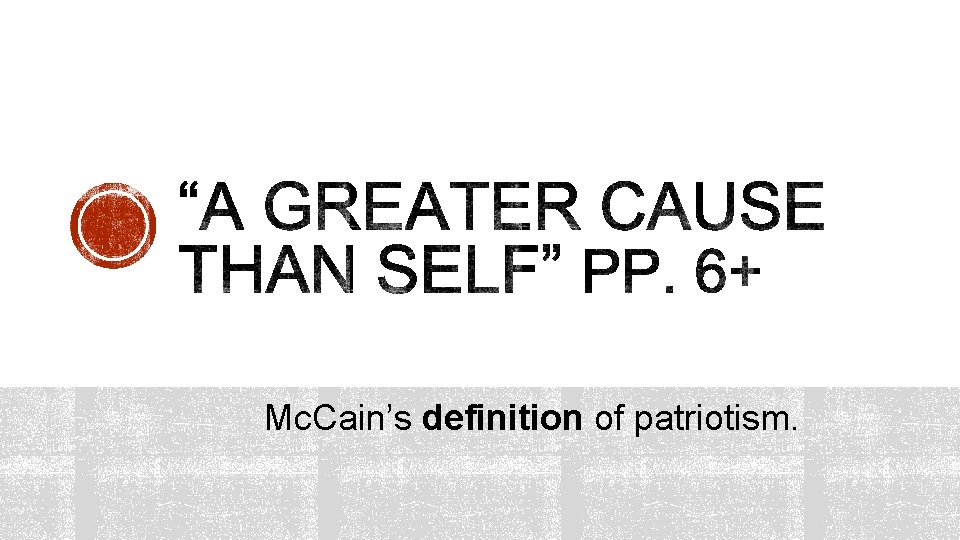 Mc. Cain’s definition of patriotism. 