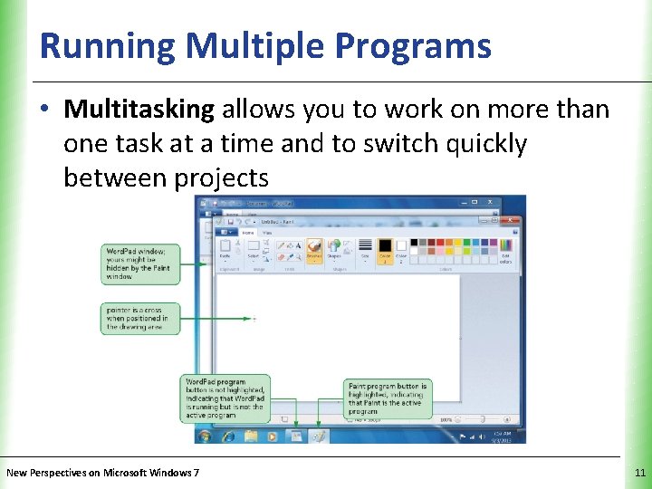 Running Multiple Programs XP • Multitasking allows you to work on more than one