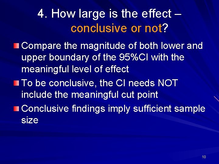 4. How large is the effect – conclusive or not? Compare the magnitude of