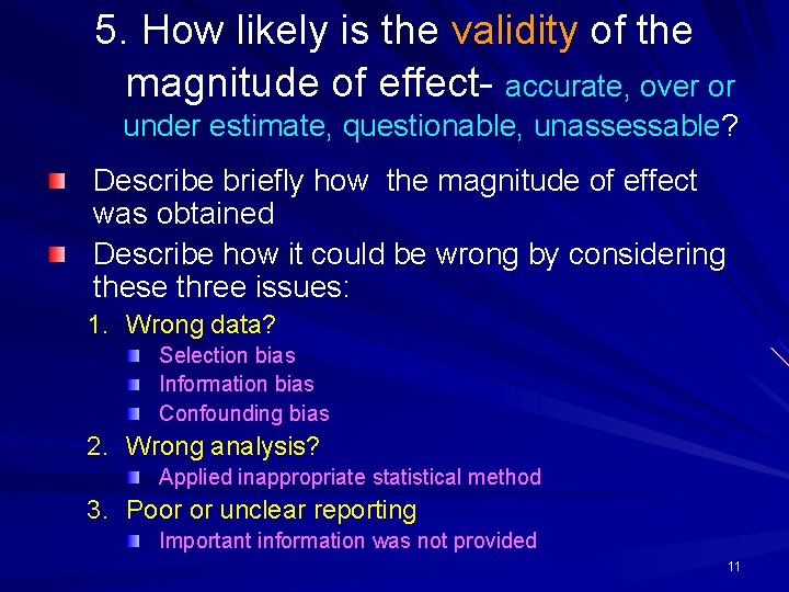 5. How likely is the validity of the magnitude of effect- accurate, over or